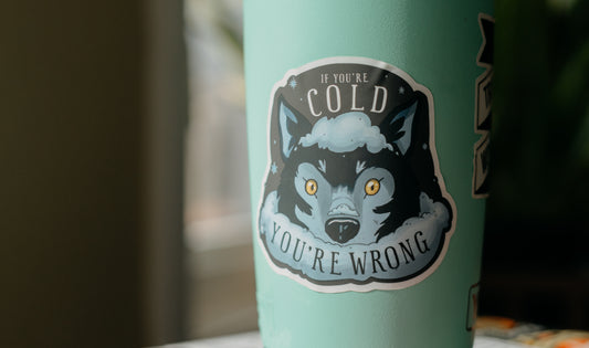 If You're Cold Sticker