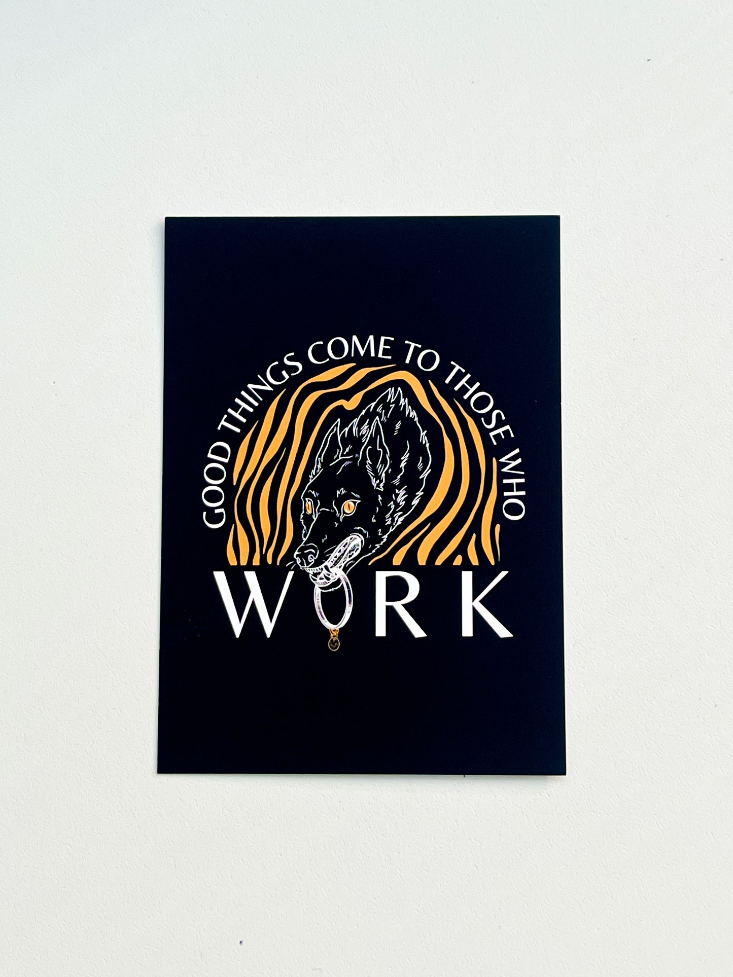 Good Things Come To Those Who Work Print